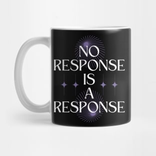 No Response is a Response Mug